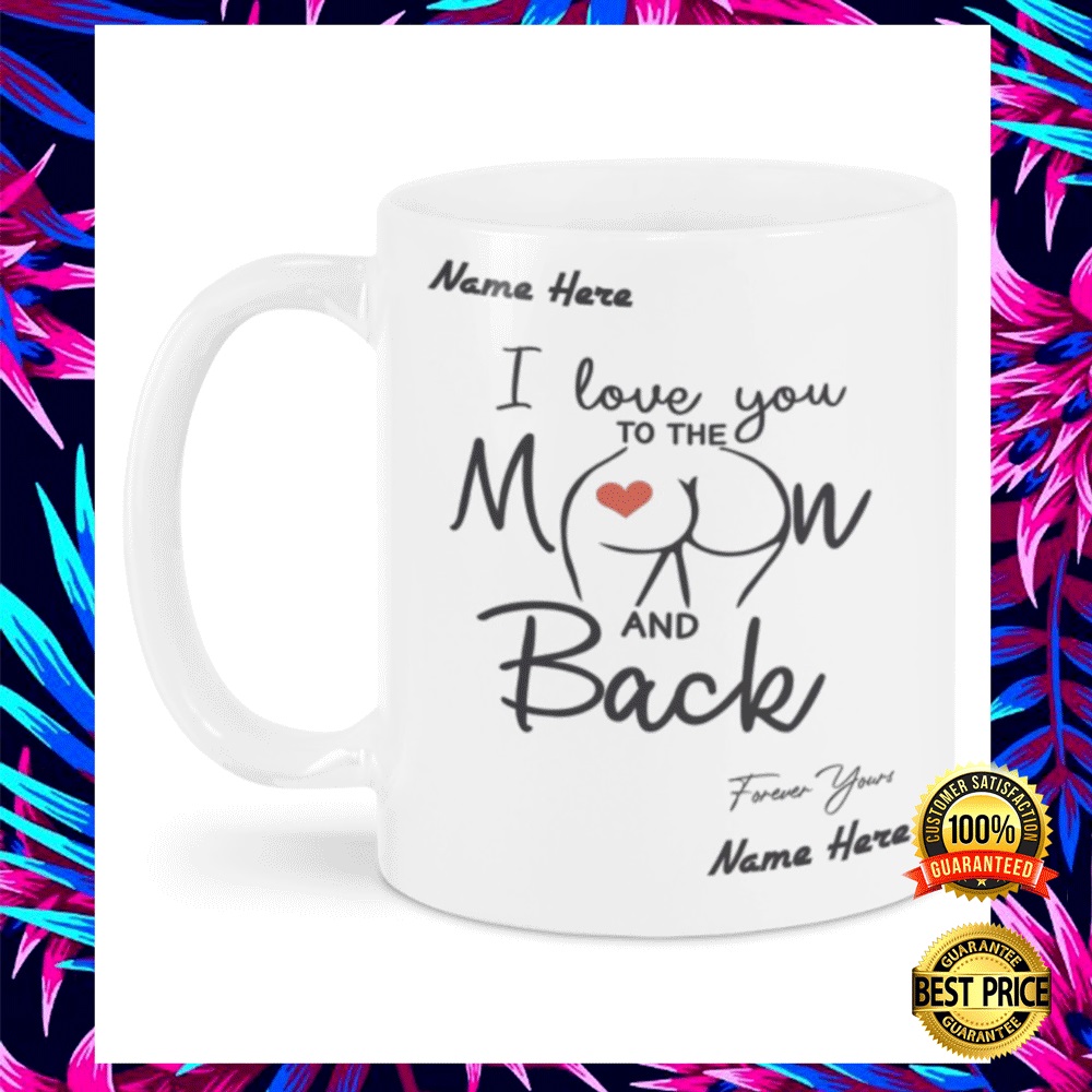 Personalized i love you to the moon and back butt mug