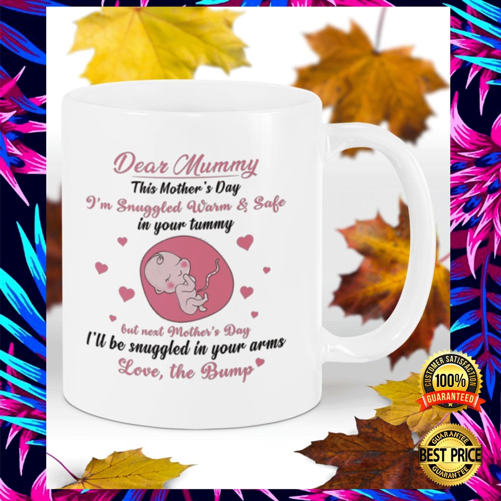 Dear mummy this mother s day i m snuggled warm and safe in your tummy mug 2