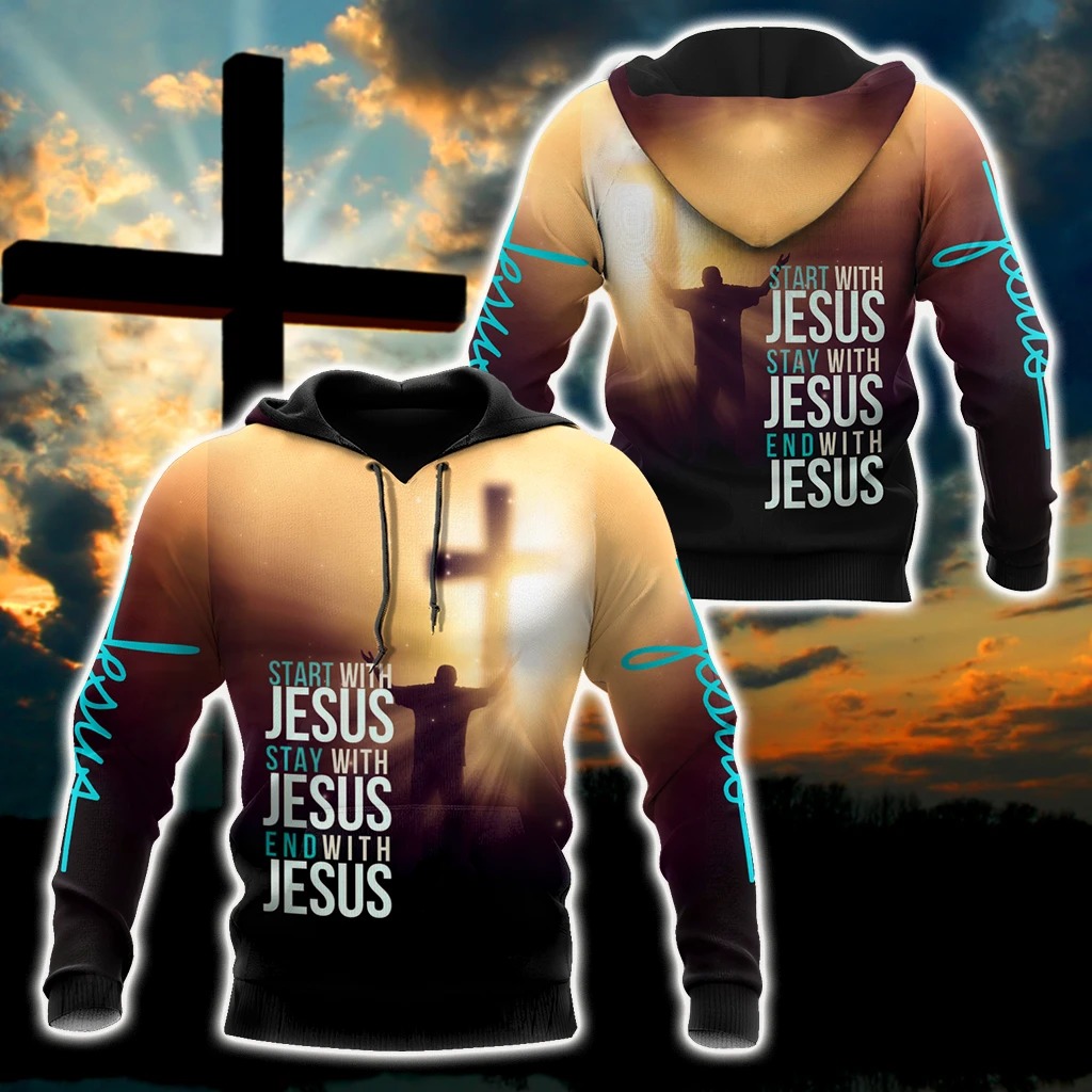 Easter start with jesus stay with jesus end with jesus 3D all over printed hoodie