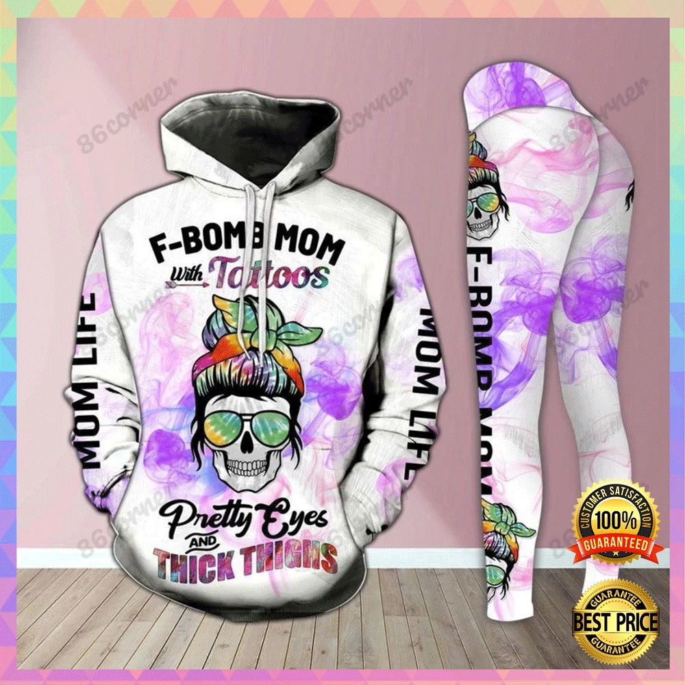 F bomb mom with tattoos pretty eyes and thick thighs all over printed 3D hoodie and legging2