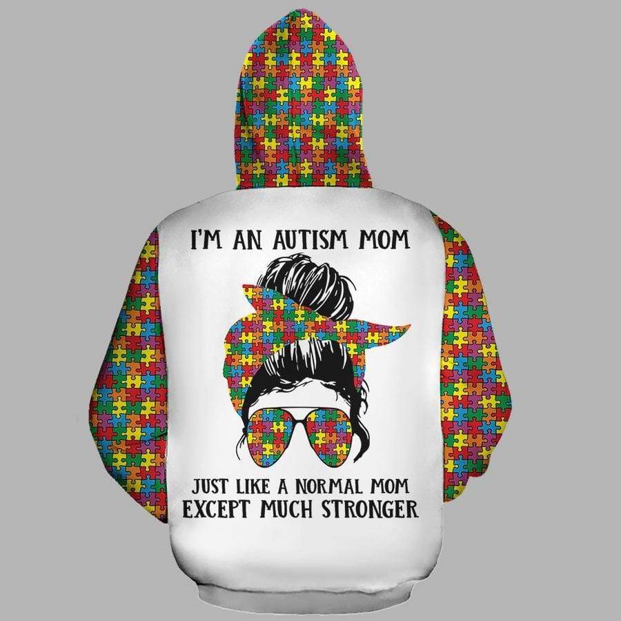 Im An Autism Mom Like A Normal Mom Except Much Stronger Hoodie 3D 1