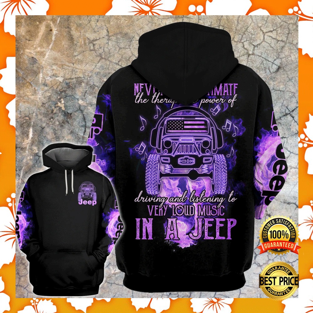 Never underestimate the therapeutic power of driving and listening to very loud music in a jeep all over printed 3D hoodie 2