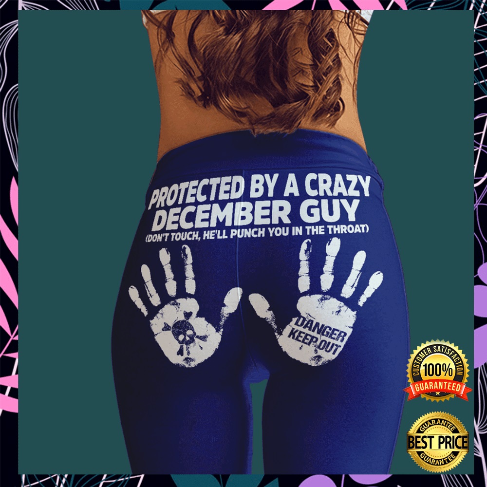 Protected by a crazy december guy legging1