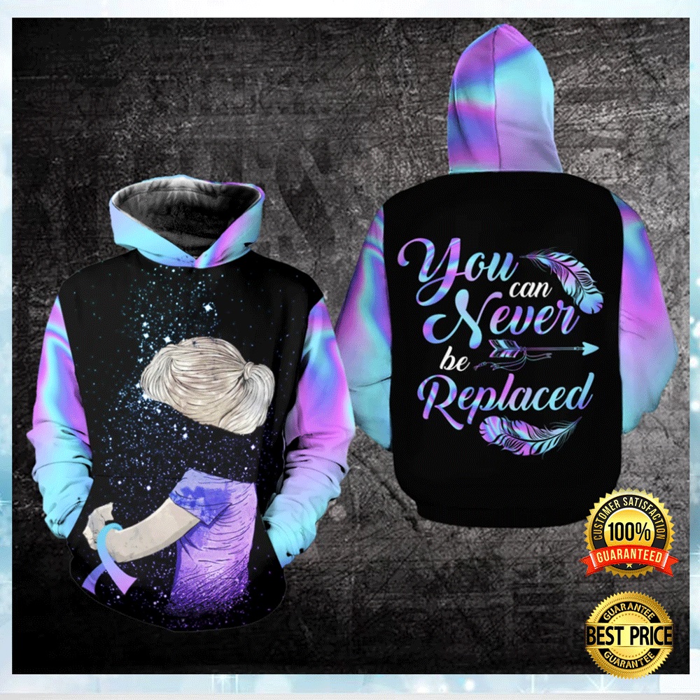 You can never be replaced all over printed 3D hoodie 2