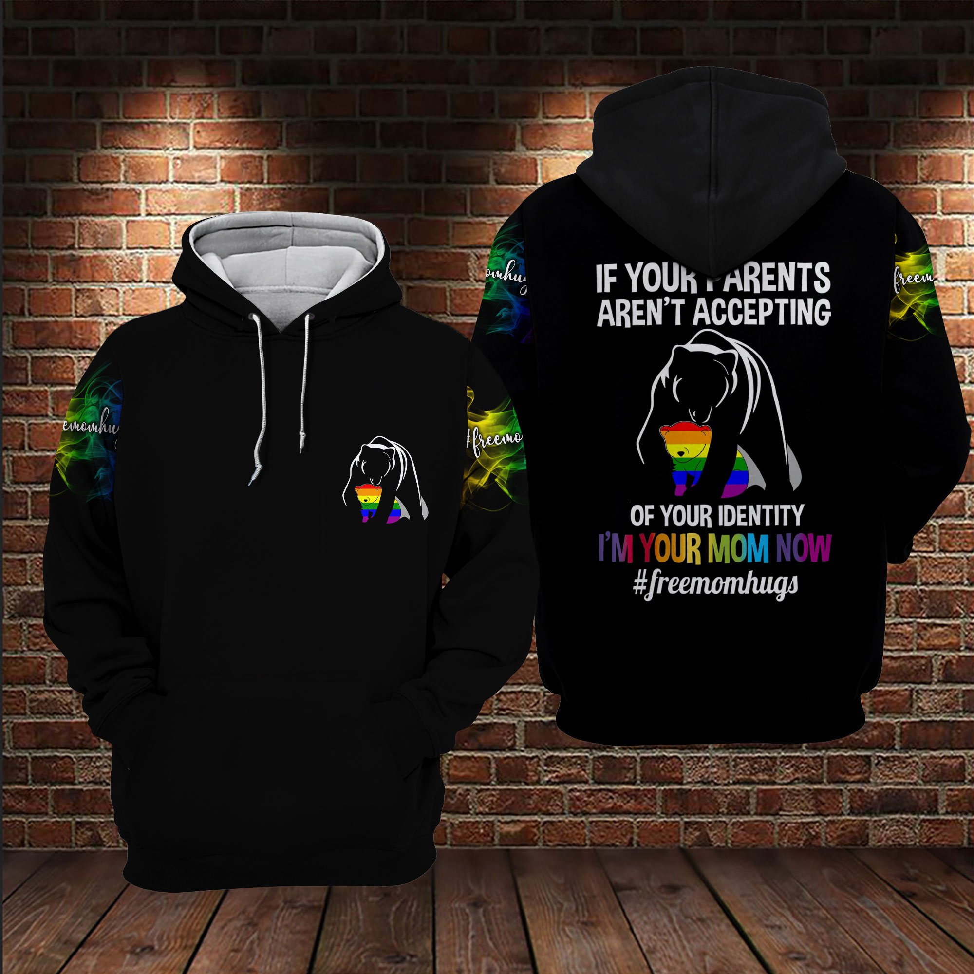 Bear LGBT If your parents arent accepting of your identity Im your mom now 3d hoodie