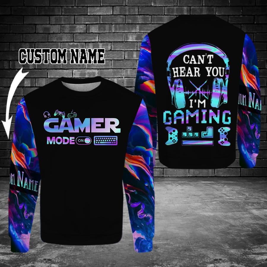 Gamer mode Cant hear you Im gaming personalized custom name 3d sweatshirt