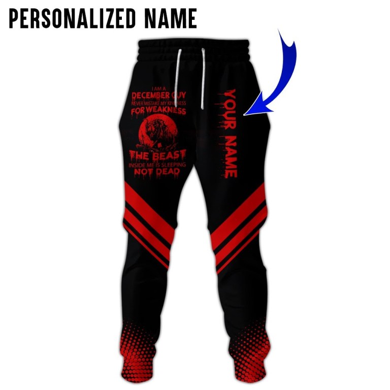 Personalized name December guy never mistake my kindness for weakness the beast 3d long pants