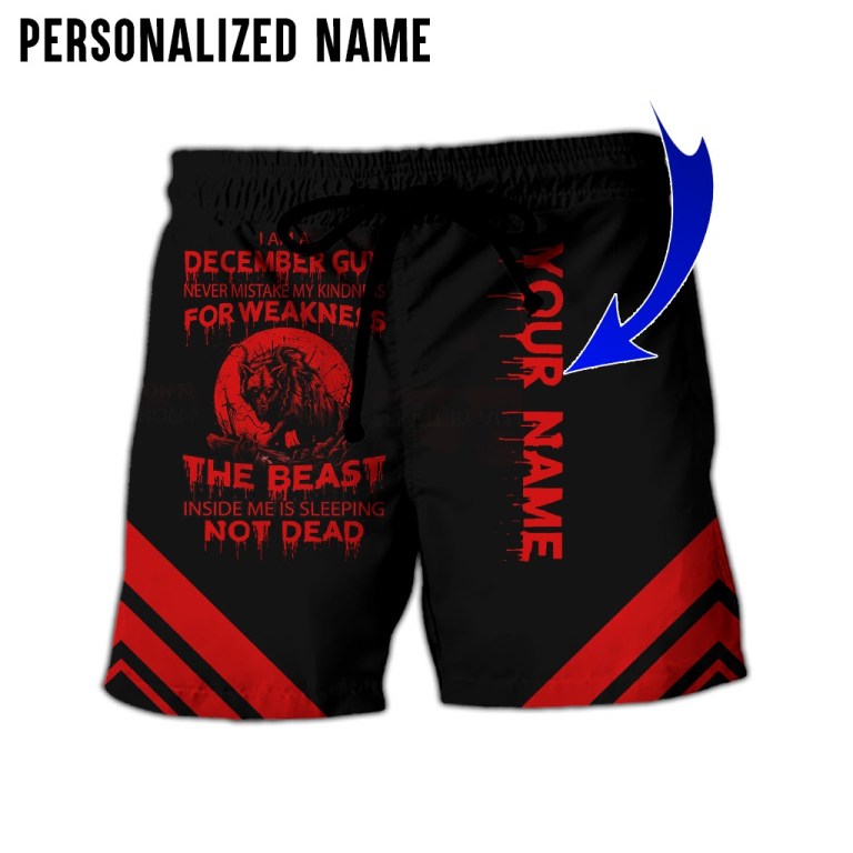 Personalized name December guy never mistake my kindness for weakness the beast 3d shorts