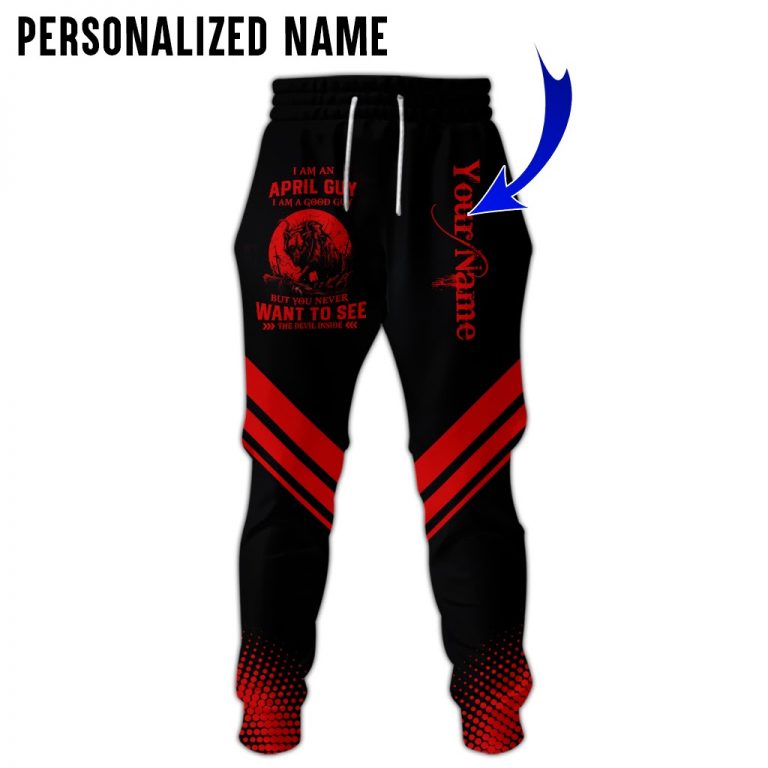 Personalized name I am a April guy I am a good guy but you never want to see the devil inside 3d long pants