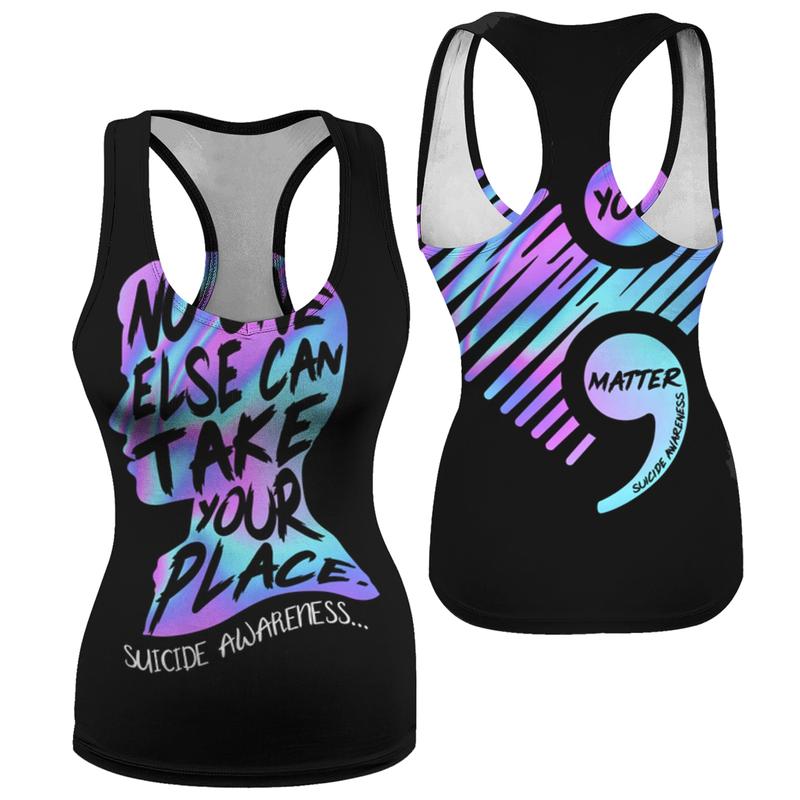 Suicide awareness No one else can take your place all over prints hollow tank top