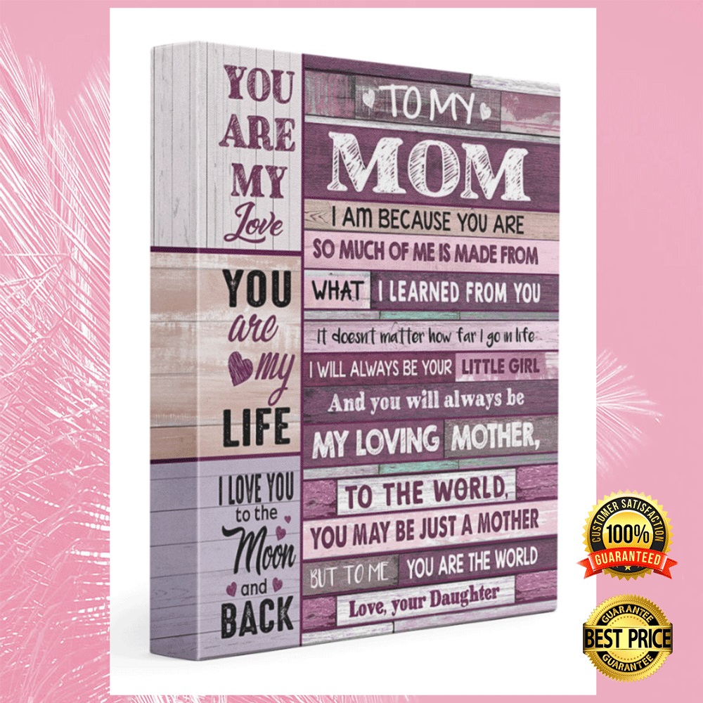 To my mom i am because you are so much of me is made canvas1 1