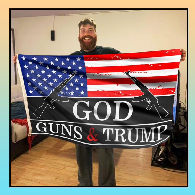 2 God Guns and Trump Flag 1