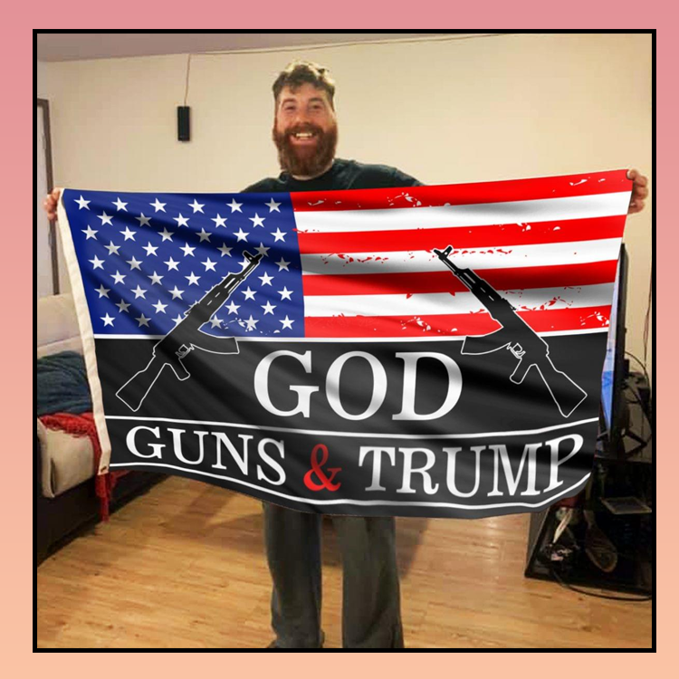 2 God Guns and Trump Flag 2