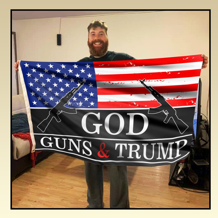 2 God Guns and Trump Flag 3