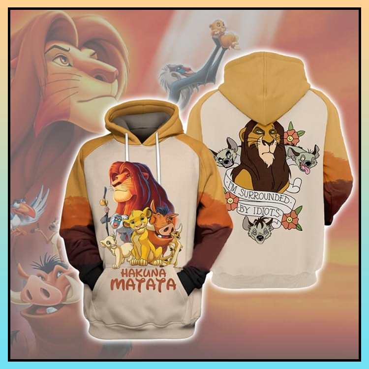 24 Hakuna Mantatta I Am Surrounded By Idiots All Over Print 3d Hoodie 3
