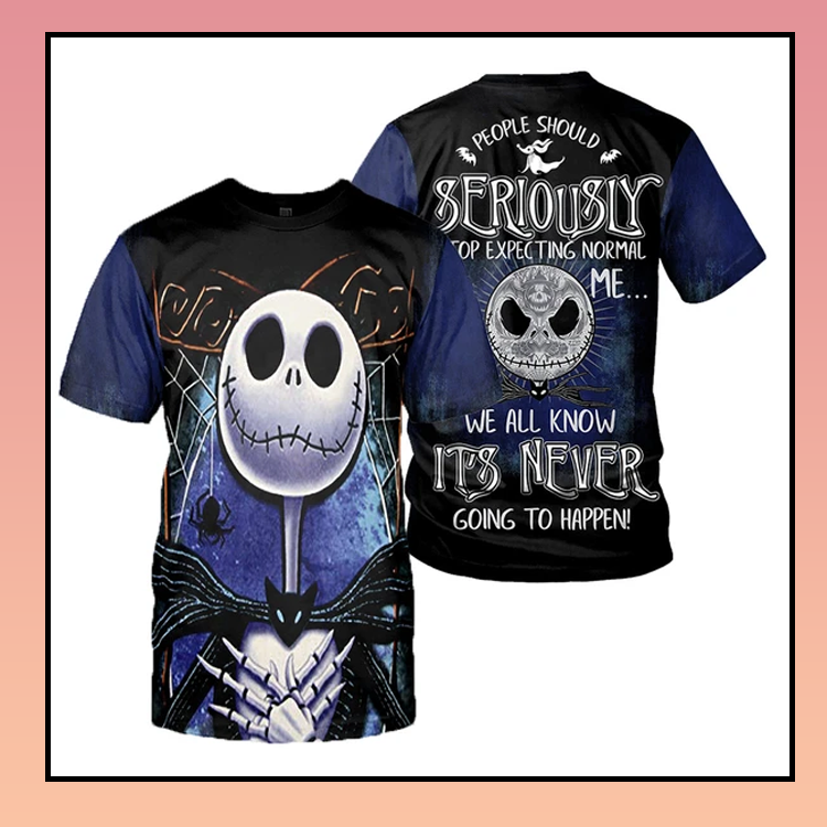 27 Jack Skellington People Should Seriously Stop Expecting Normal From Me 3d over print hoodie shirt 3