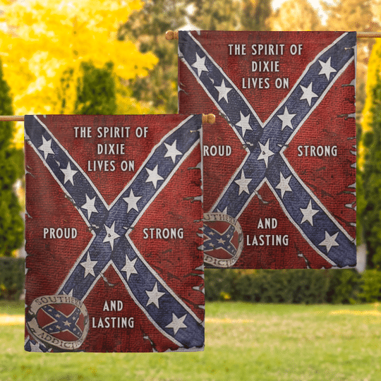 3 Southern The Spirit Of Dixie Lives On Proud Strong And Lasting Flag 1
