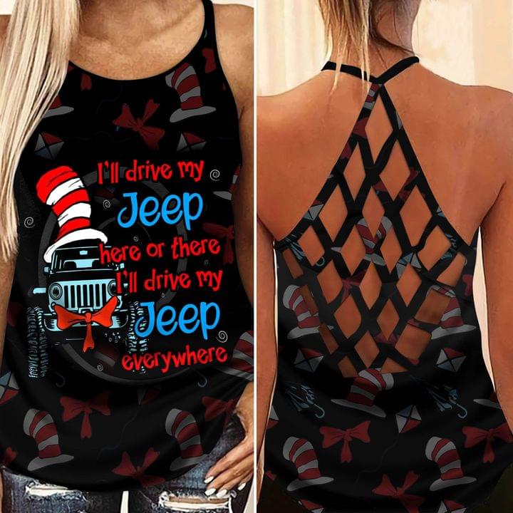Dr seuss I’ll drive my jeep here or there I’ll drive my jeep everywhere criss cross tank top – Teasearch3d 150621