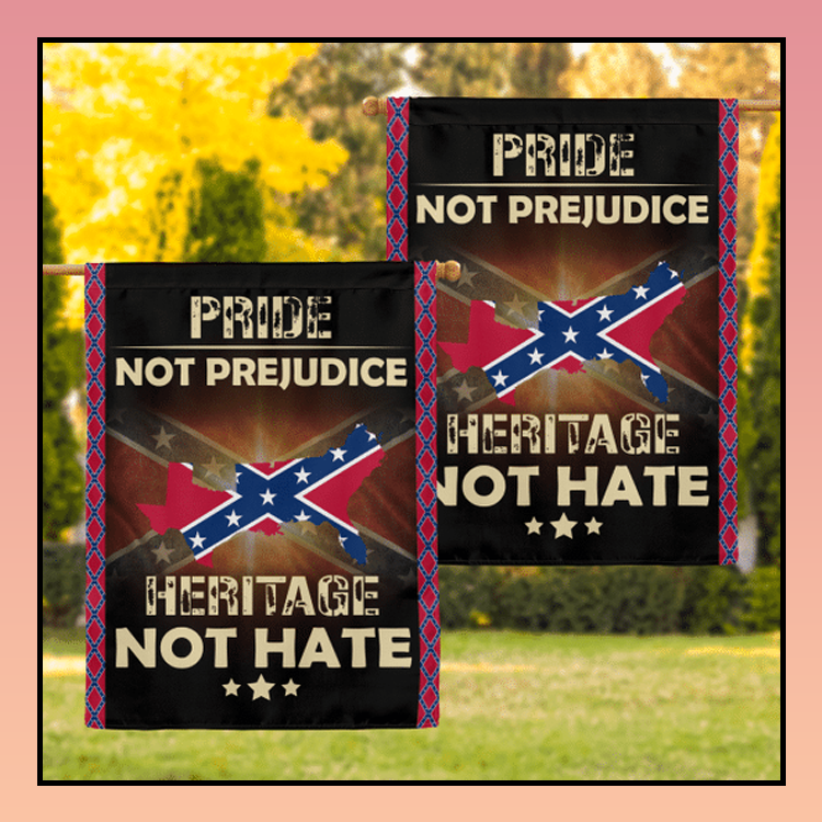 11 The Southern Pride Not Prejudice Heritage Not Hate Flag 3