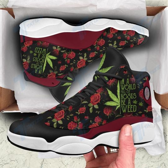 In A World Full Of Rose Be A Weed Air Jordan 13 SneakerShoes – BBS