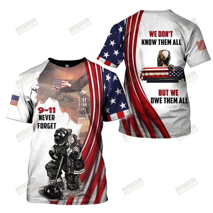 Firefighter 9 11 we don't know them all but we own them all 3d all over printed shirt