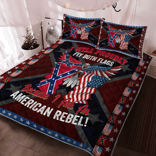 I will proudly fly both flags because I am an American Rebel Quilt bedding set2