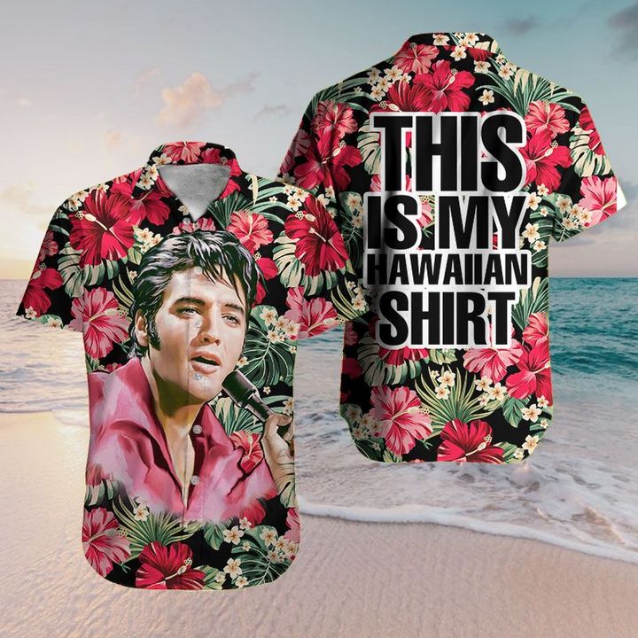 Elvis Presley this is my hawaiian shirt
