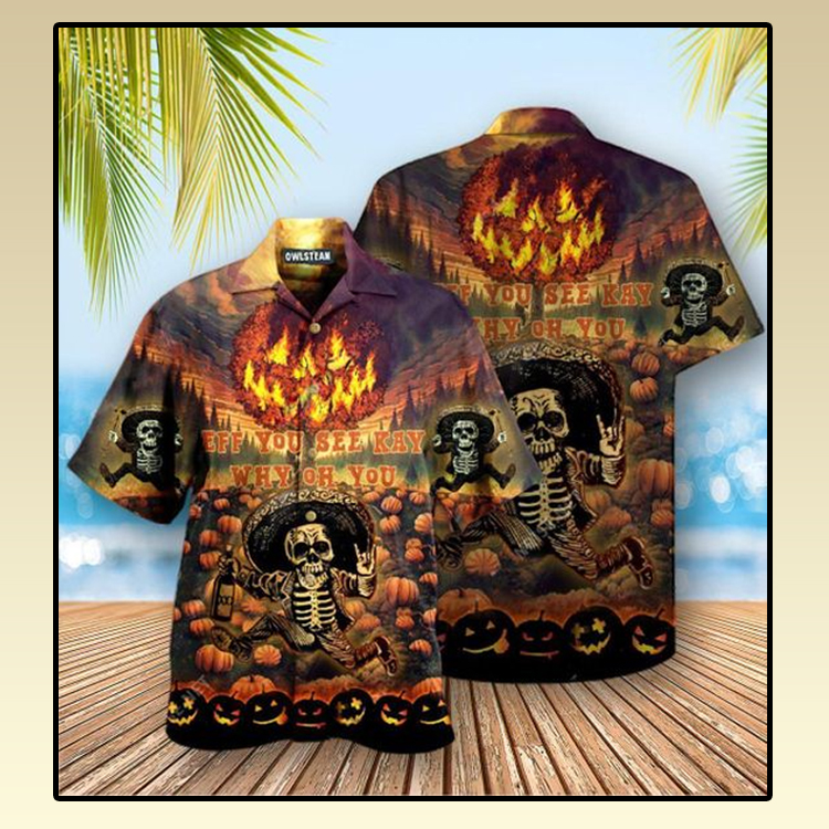 Halloween Skeleaton Eff You See Kay Why Oh You Hawaiian Shirt3