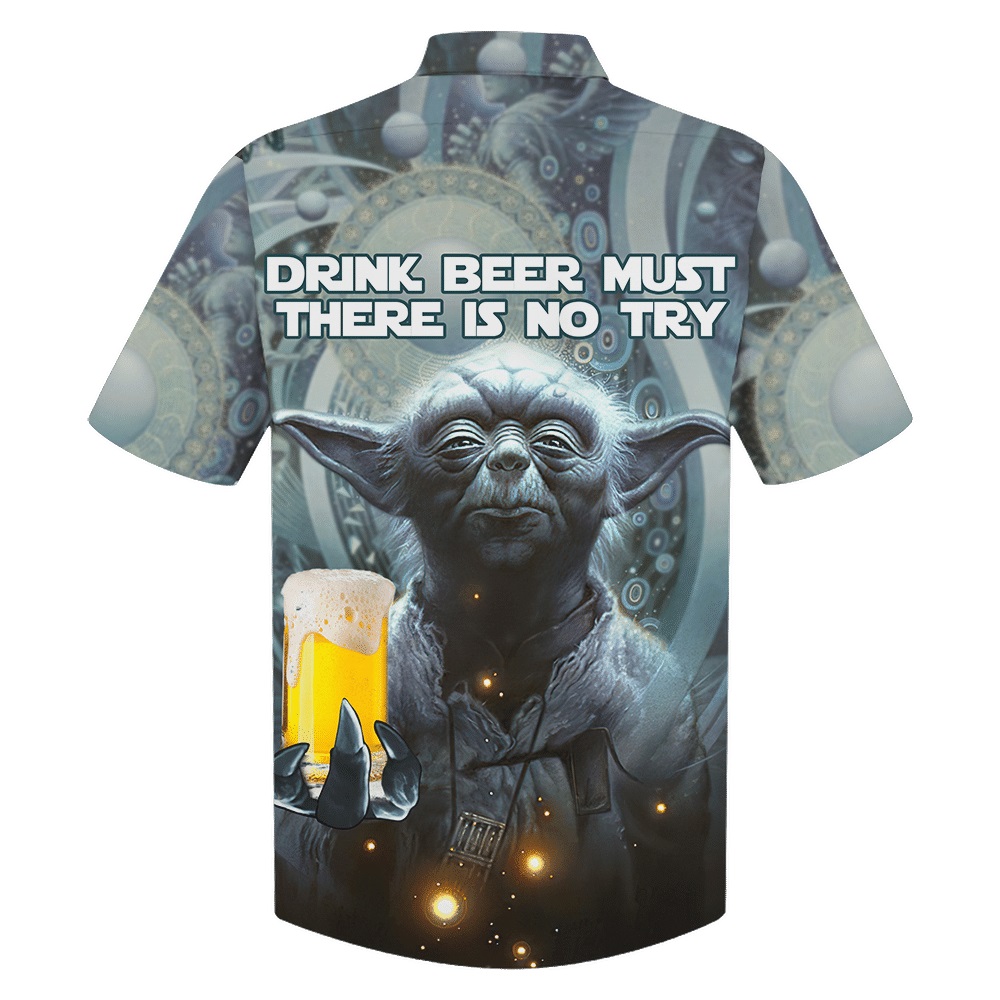 Yoda drink beer must there is no try hawaiian shirt - Picture 1