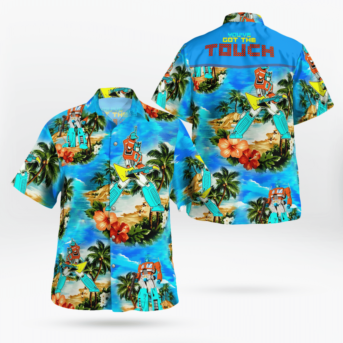 You've got the touch transformer Hawaiian shirt