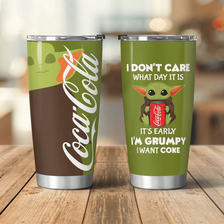 Baby Yoda Coca Cola I dont care what day it is Its early Im Grumpy I want coke Tumbler – LIMITED EDITION