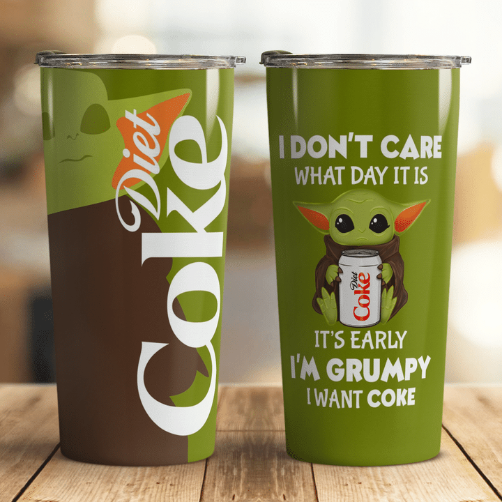 Baby Yoda Diet coke I dont care what day it is Its early Im Grumpy I want coke Tumbler – LIMITED EDITION