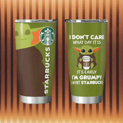 25-Baby Yoda Starbucks I dont care what day it is Its early Im Grumpy I want coke Tumbler (2)