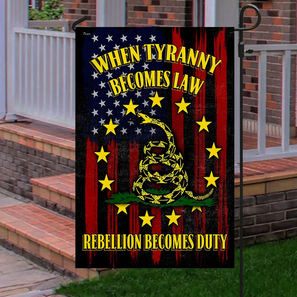 Gadsden Flag When Tyranny Becomes Law Rebellion Becomes Duty 2