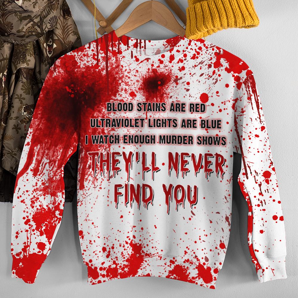 Halloween Blood They'll Never Find You 3d hoodie, shirt 3