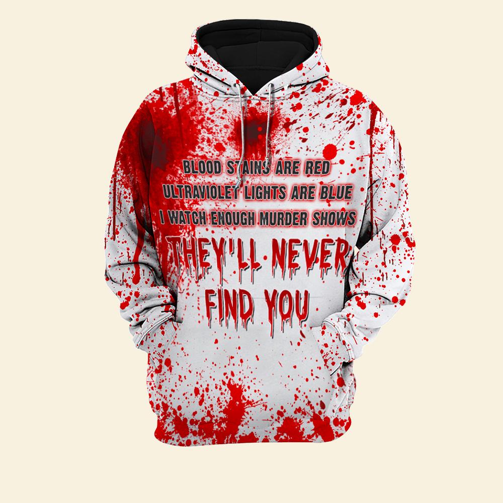 Halloween Blood They'll Never Find You 3d hoodie, shirt