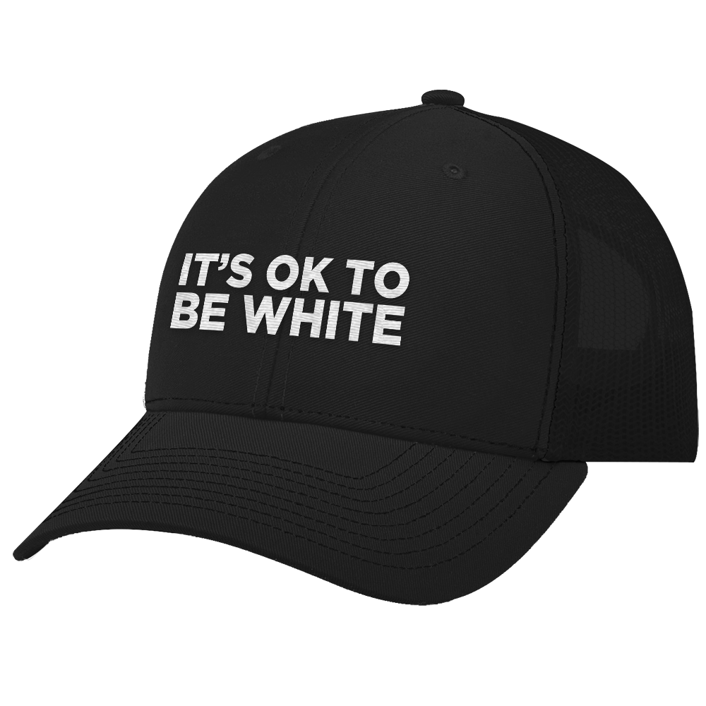 It’s Okay To Be White Trucker cap hat – LIMITED EDITION